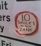 Ten smiles an hour zone